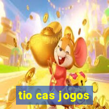 tio cas jogos